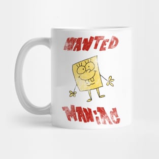 WANTED MANIAC Mug